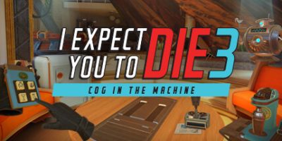我希望你去死3|官方中文|支持VR|I Expect You To Die 3: Cog in the Machine