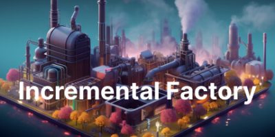 增量工厂|官方中文|Incremental Factory